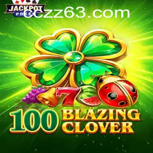 Dive into the Mesmerizing World of 100BlazingClover: The Ultimate Gaming Experience
